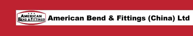 American Bend and Fittings (China) Ltd was the Chinese Facility of Kemper (KVF) USA, Welcome to visit our website.